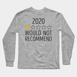 2020 Would Not Recommend Long Sleeve T-Shirt